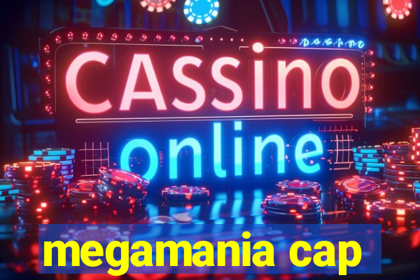megamania cap